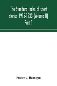 standard index of short stories 1915-1933 (Volume II) Part 1