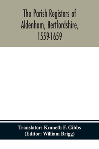 parish registers of Aldenham, Hertfordshire, 1559-1659.