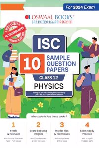 Oswaal ISC 10 Sample Question Papers Class 12 Physics For Board Exams 2024 (Based On The Latest CISCE/ ISC Specimen Paper)