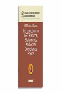 Taxmann X GSTPAM's GST Practical Guides | Introduction to GST Returns, Statements and other Compliance Forms [Finance Act 2023] â€“ Covering day-to-day practical requirements for GST Compliance