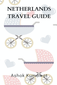 Netherlands Travel Guide