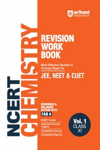 Arihant NCERT Revision Work Book for JEE | CUET | Chemistry Vol. 1 Class 11th | Reworked and Enlarged Edition with NCERT Tracker, Tagginf of Important Concept from LEE, NEET & CUET Point of View