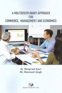 A MULTIDISCIPLINARY APPROACH FOR COMMERCE, MANAGEMENT AND ECONOMICS