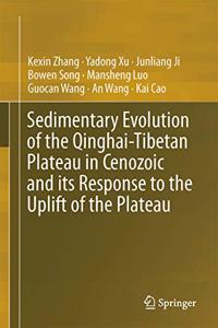 Sedimentary Evolution of the Qinghai-Tibetan Plateau in Cenozoic and Its Response to the Uplift of the Plateau