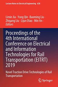 Proceedings of the 4th International Conference on Electrical and Information Technologies for Rail Transportation (Eitrt) 2019