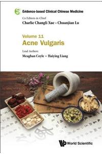 Evidence-Based Clinical Chinese Medicine - Volume 11: Acne Vulgaris