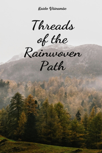 Threads of the Rainwoven Path
