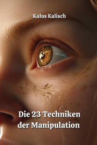 23 Techniken der Manipulation