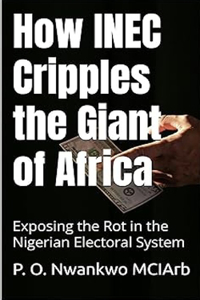 How Inec Cripples the Giant of Africa