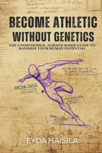 Become Athletic Without Genetics