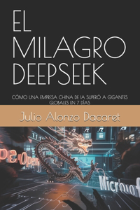 El Milagro Deepseek