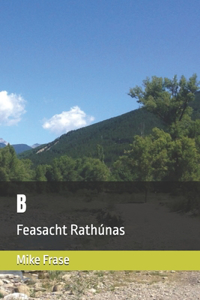 B: Feasacht Rathúnas