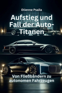 Aufstieg und Fall der Auto-Titanen