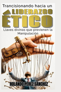 Transicionando hacia un LIDERAZGO ÉTICO