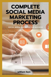 Complete Social Media Marketing Process