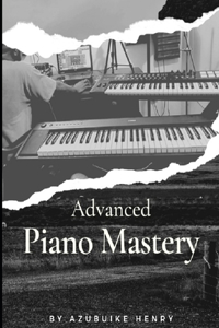 Advanced Piano Mastery