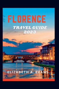 Florence Travel Guide 2023