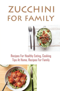 Zucchini For Family