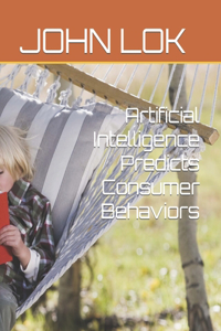 Artificial Intelligence Predicts Consumer Behaviors