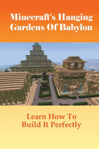 Minecraft's Hanging Gardens Of Babylon