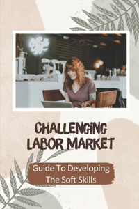 Challenging Labor Market