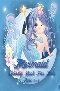 Mermaid Coloring Book For Kids Age 8-12