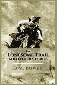 The Lonesome Trail and Other Stories