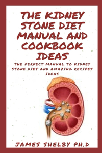The Kidney Stone Diet Manual and Cookbook Ideas