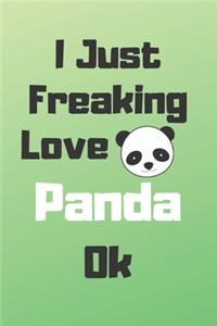 I Just Freaking Love Panda Ok