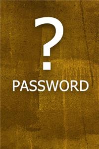 ? Password: The perfect book to keep all your password information together and secure with alphabetical tabs.