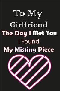 To My Girlfriend the Day I Met You I Found My Missing Piece