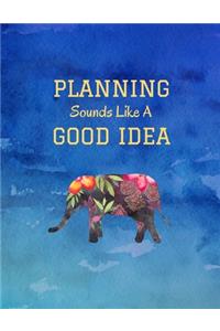 Planning Sounds Like A Good Idea
