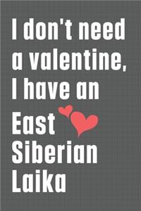 I don't need a valentine, I have an East Siberian Laika