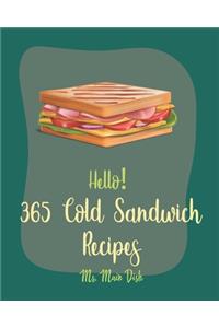 Hello! 365 Cold Sandwich Recipes