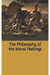 The Philosophy of the Moral Feelings