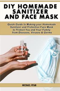 Diy homemade sanitizer and face mask