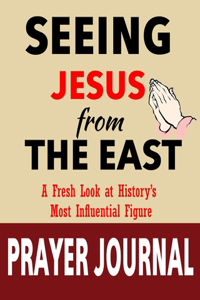 Seeing Jesus from The East Prayer Journal