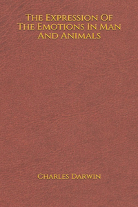 The Expression Of The Emotions In Man And Animals