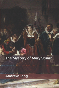 The Mystery of Mary Stuart