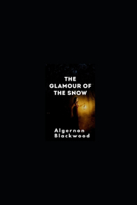 The Glamour of the Snow Illustrated