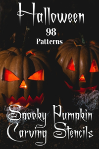 Halloween 98 Patterns of Spooky Pumpkin Carving Stencils: Professional Halloween Carving Set of Stencils for Kids & Adults Indoor & Outdoor Home Decoration Design Kit