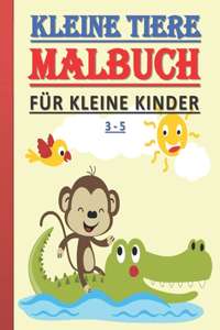 Kleine Tiere - Malbuch Für Kleine Kinder: Malbuch Für Kleine Kinder, Mädchen und Jungen - Alter: 3-5