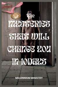 Mysteries that will change you in 10 days