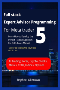 Full stack Expert Advisor Programming For Meta trader 5