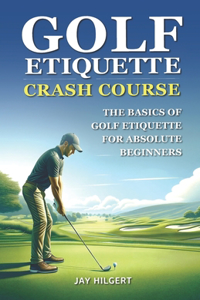 Golf Etiquette Crash Course