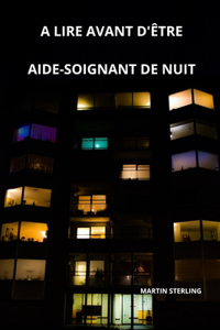 A lire avant d'être aide-soignant de nuit