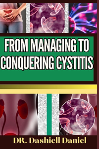 From Managing to Conquering Cystitis
