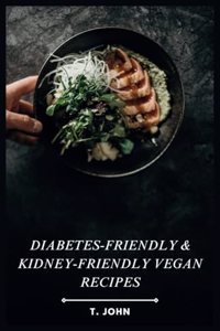Diabetes-Friendly & Kidney-Friendly Vegan Recipes