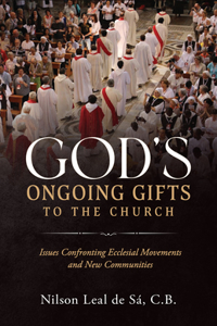 Godâ (Tm)S Ongoing Gifts to the Church