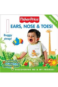 Ears, Nose and Toes!